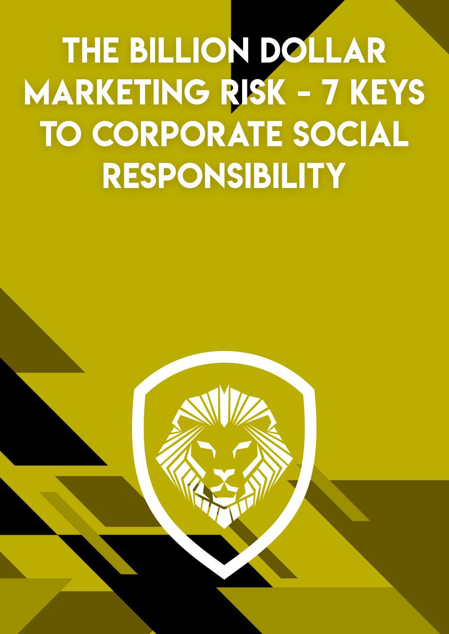 The Billion Dollar Marketing Risk - 7 Keys to Corporate Social Responsibility