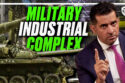 The Military Industrial is more of a problem today than ever before.